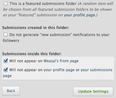 Setting the “will not appear on Weasyl’s front page” and “will not appear on your profile or submissions pages” options
